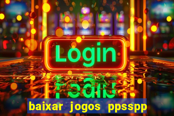 baixar jogos ppsspp para android